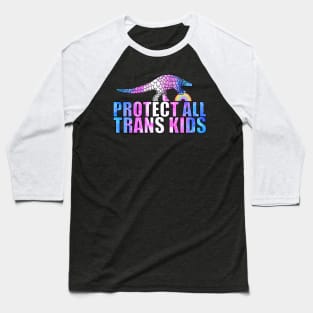 Protect Trans Kids Says The Pangolin Baseball T-Shirt